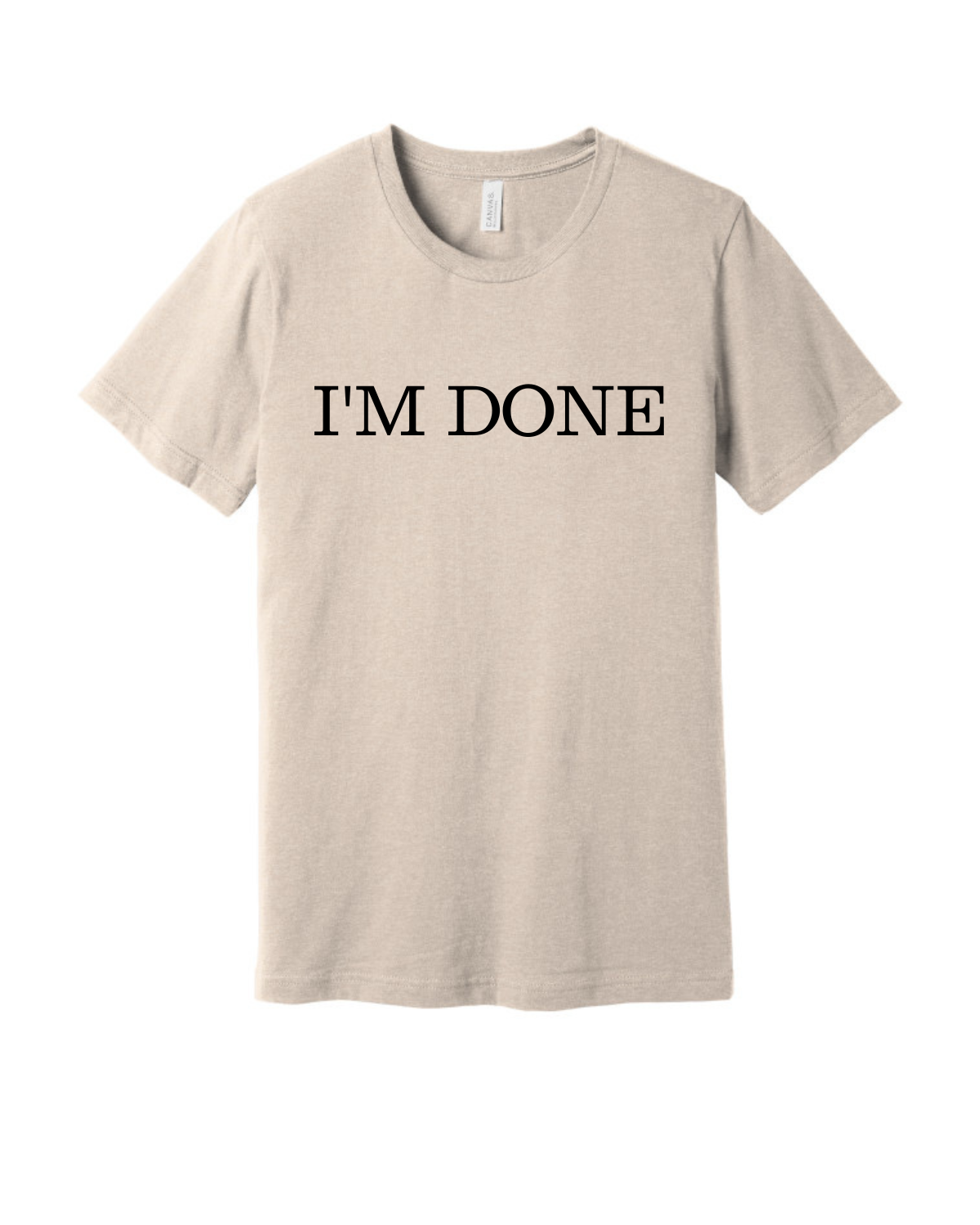 I'm Done Tee