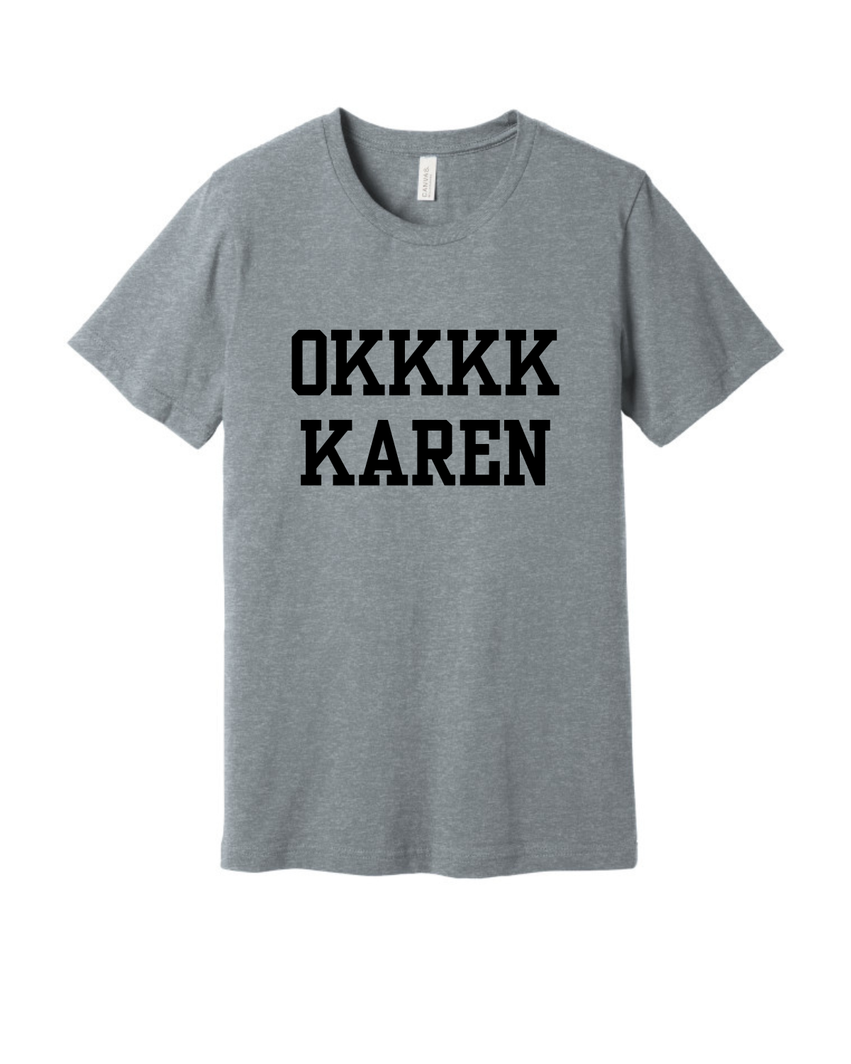 Okkkkkk Karen Tee