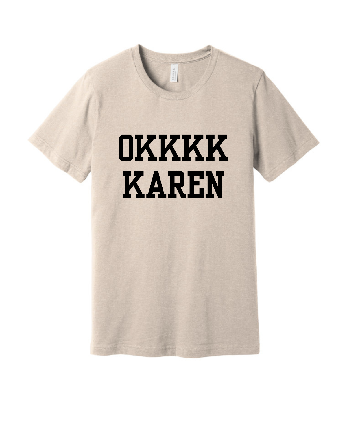 Okkkkkk Karen Tee