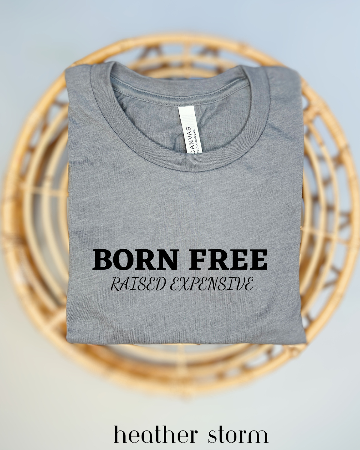 Born Free Raised Expensive Tee