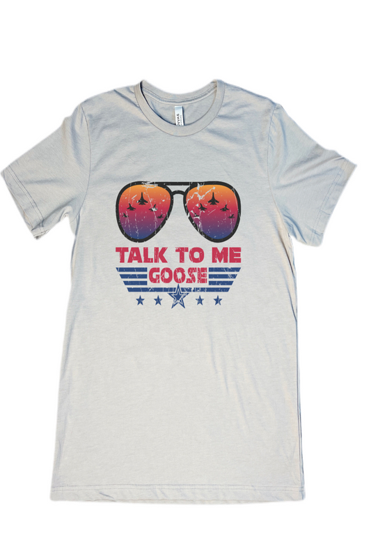 Talk to Me Goose Tee