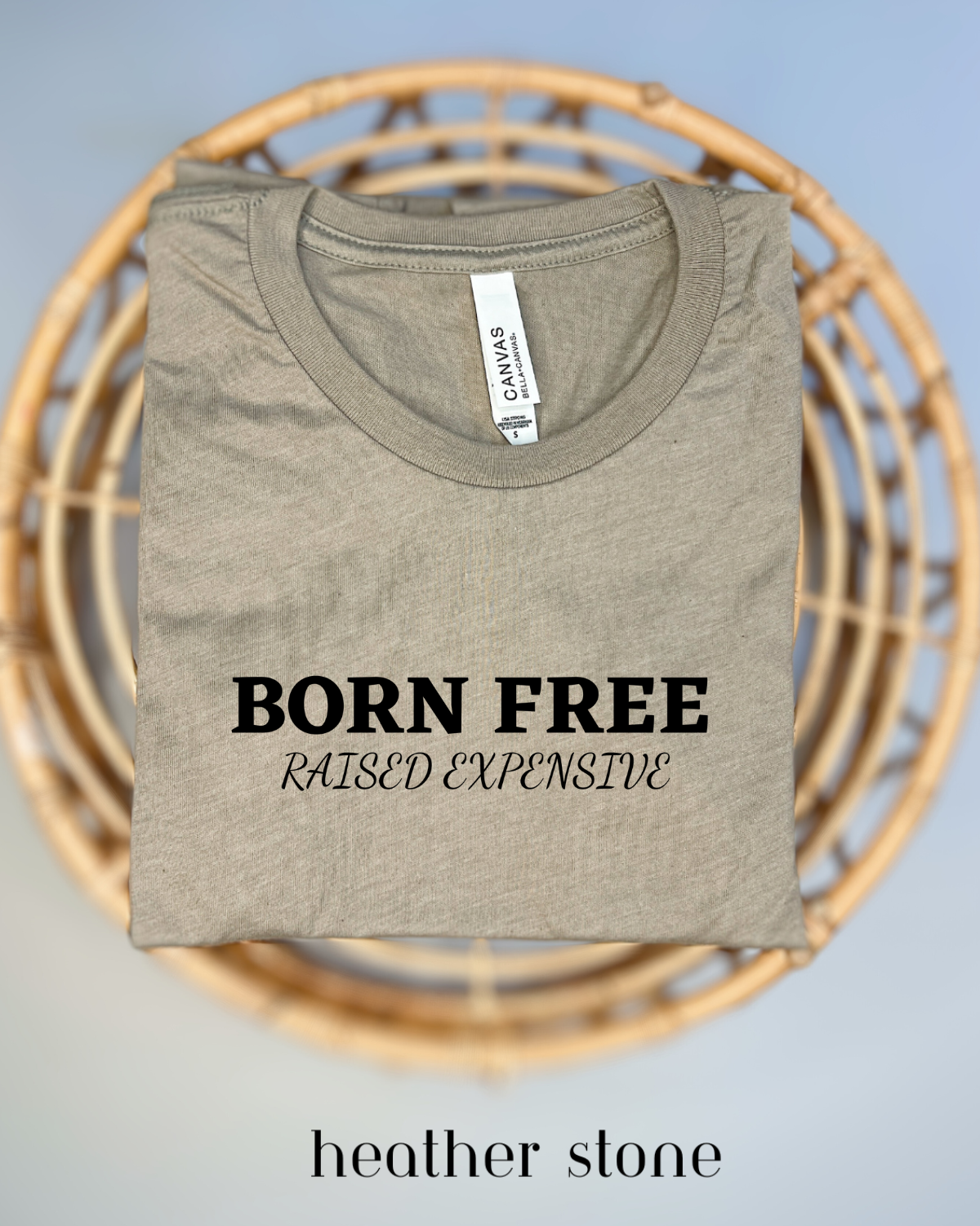 Born Free Raised Expensive Tee