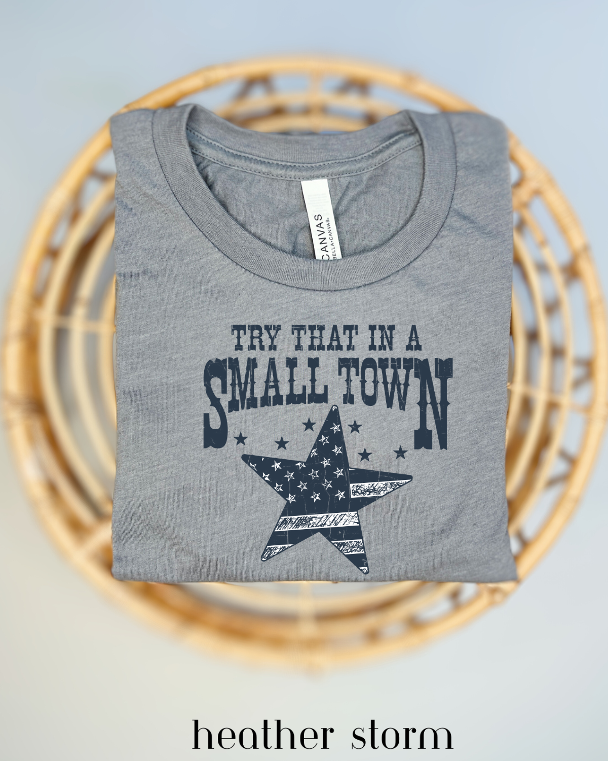 Try That In A Small Town - American Star Tee