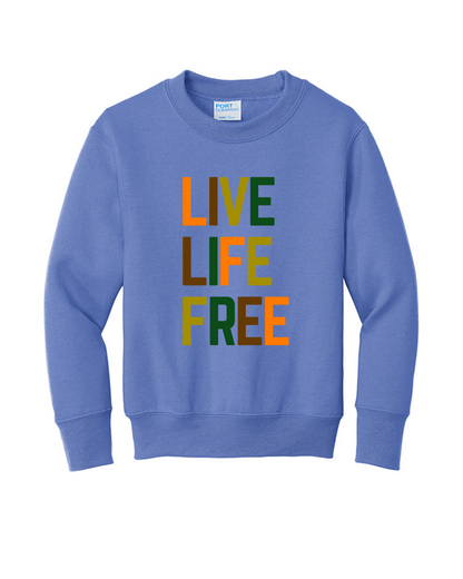Live Life Free Sweatshirt
