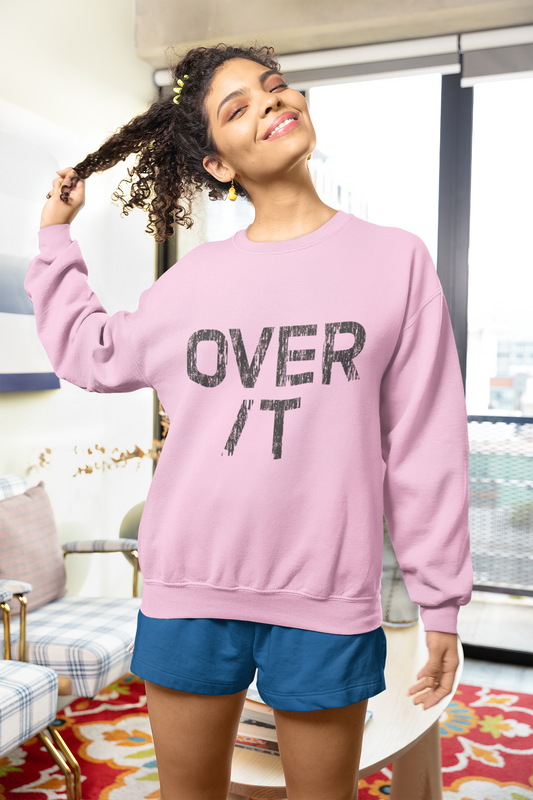 Over It Sweatshirt