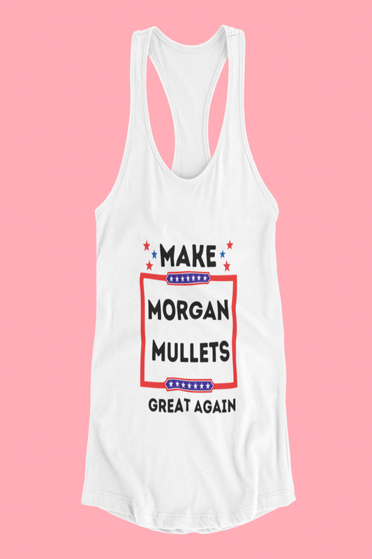 Make Morgan Mullets Great Again Tank