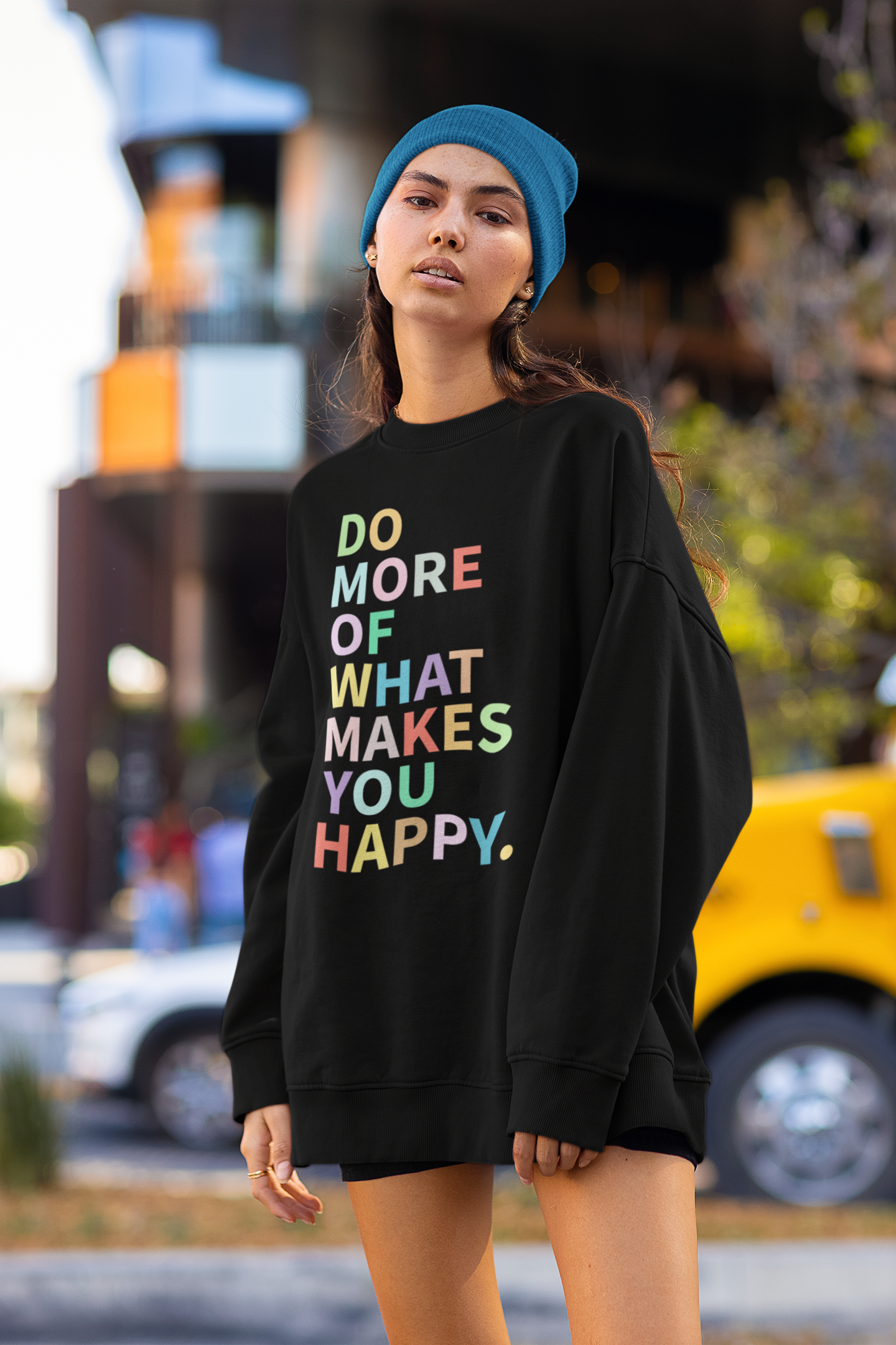 Do More Of What Makes You Happy Sweatshirt