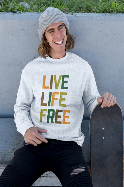 Live Life Free Sweatshirt