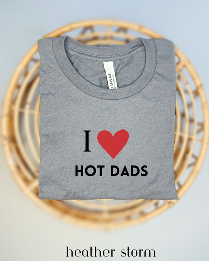 I Love Hot Dads Tee